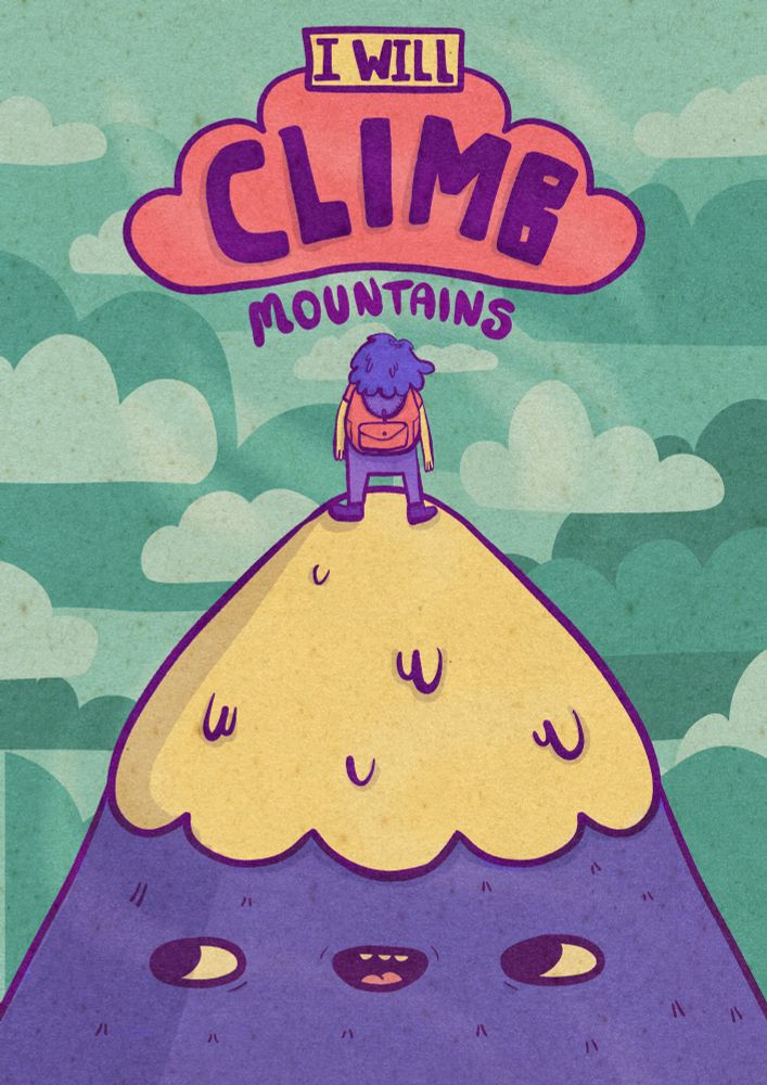 An illustration of a person on top of a mountain with the text “I will climb mountains” 
