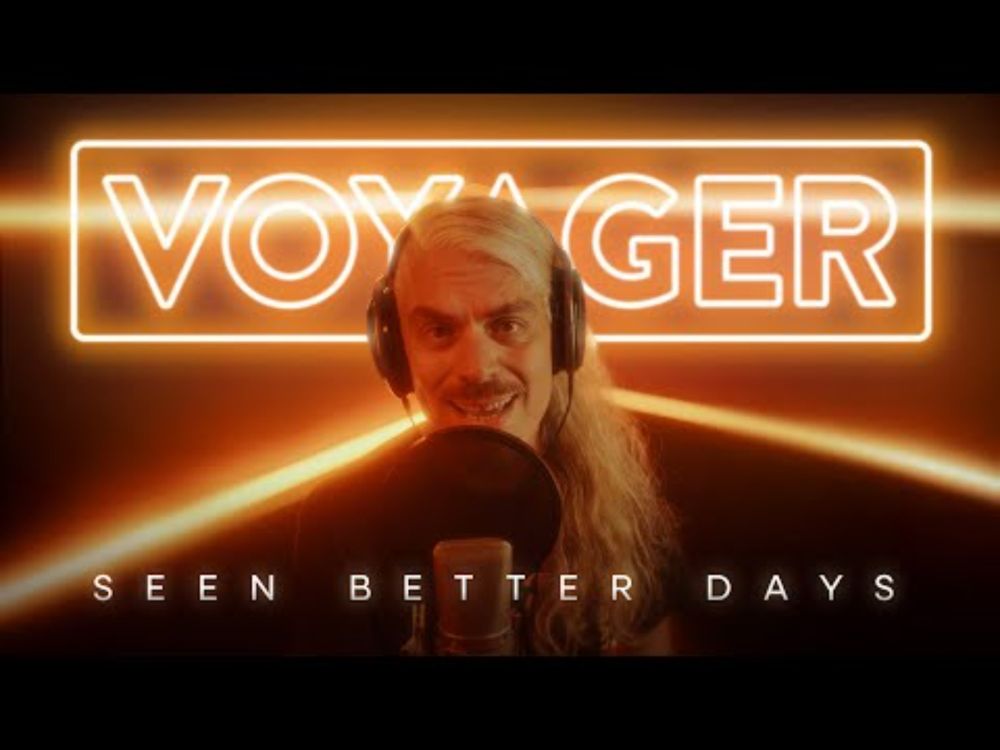 Voyager - Seen Better Days (Official Music Video)