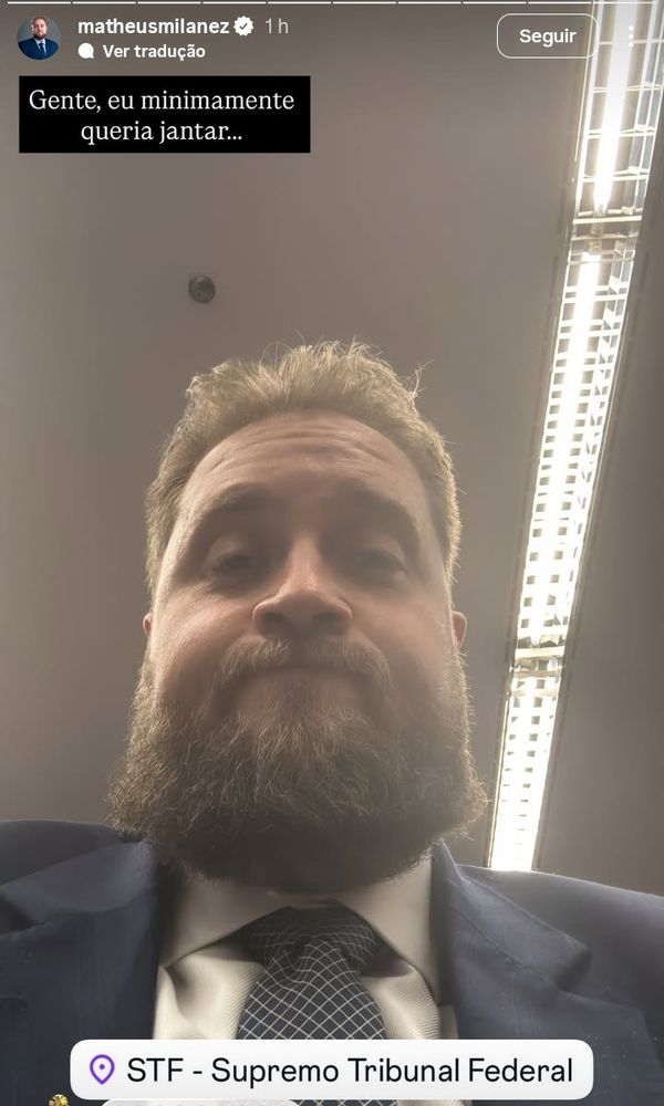 Story do advogado do general Heleno (homem, branco, com barba e cabelos castanhos) com a legenda "gente, eu minimamente queria jantar..." Postado pelo mesmo no dia do julgamento. 