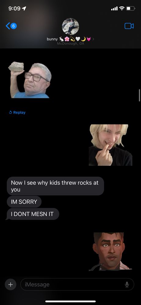 me-[a sticker of a man biting his finger and looking at the camera with playful glee]
izzy-Now I see why kids threw rocks at
you 
izzy-IM SORRY
izzy-I DONT MESN IT
me-sends a sticker of jayce talis looking shocked 