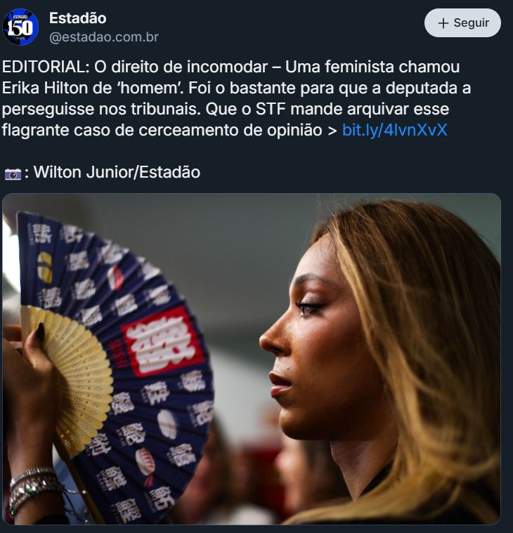 Print de um editorial do jornal Estadão: O direito de incomodar – Uma feminista chamou Erika Hilton de ‘homem’. Foi o bastante para que a deputada a perseguisse nos tribunais. Que o STF mande arquivar esse flagrante caso de cerceamento de opinião
