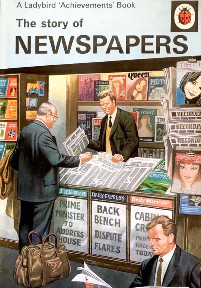 This was the cover picture for the book ‘the story of newspapers’.
It shows some sober looking gentlemen all in suits buying, selling and reading papers from a kiosk