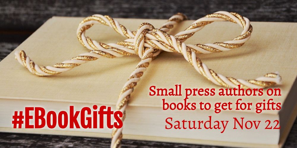 #EBookGifts
small press authors on books to get for gifts
Saturday Nov 22
