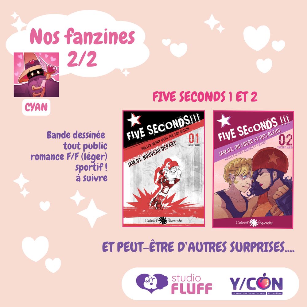 Présentation des autres fanzines de Studio Fluff pour la YCON 2025 (partie 2/2) : 2 fanzines de Cyan : Five Seconds!!! 1 et 2. BD, tout public, romance F/F (léger), sportif, à suivre… Et peut-être d’autres surprises !