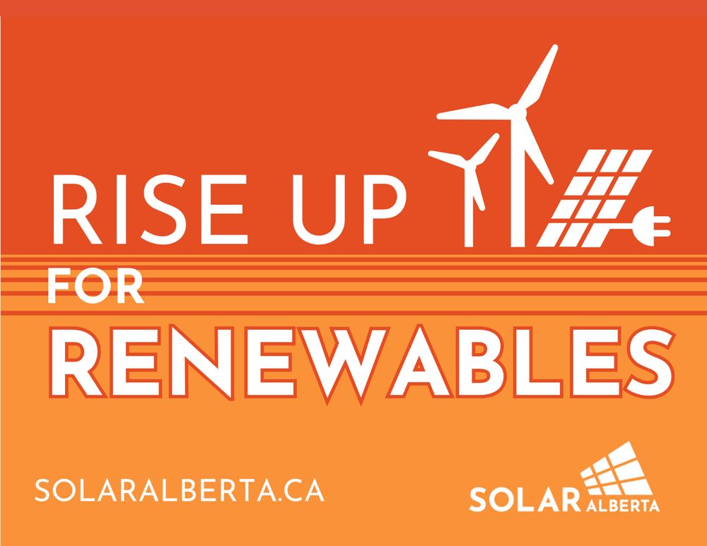 Red and orange sign with white drawings of wind turbines and a solar panel. White text says, "Rise up for Renewables. solaralberta.ca"