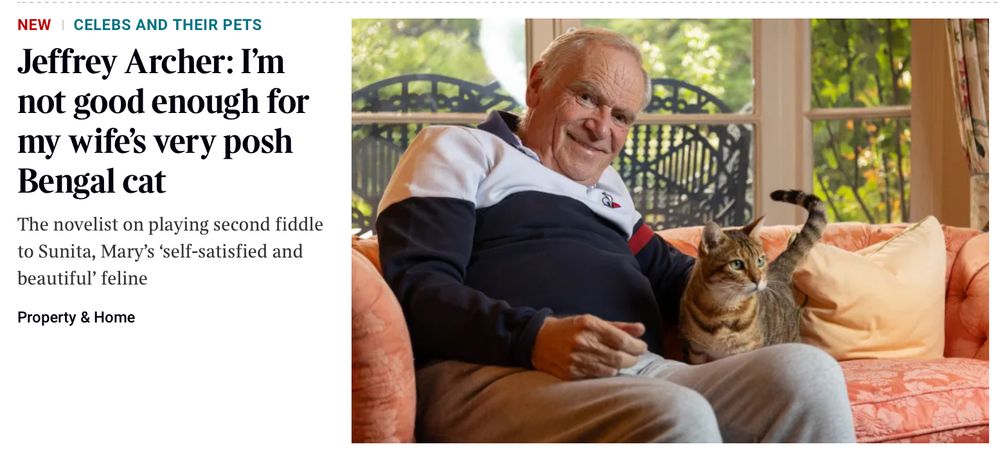 Jeffrey Archer: I’m not good enough for my wife’s very posh Bengal cat