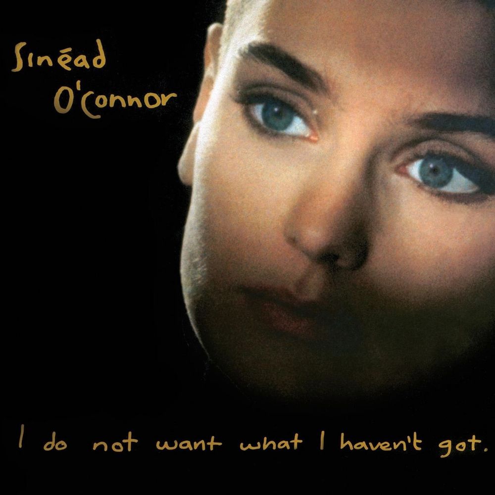 Sinéad O'Connor - I do not want what I haven't got