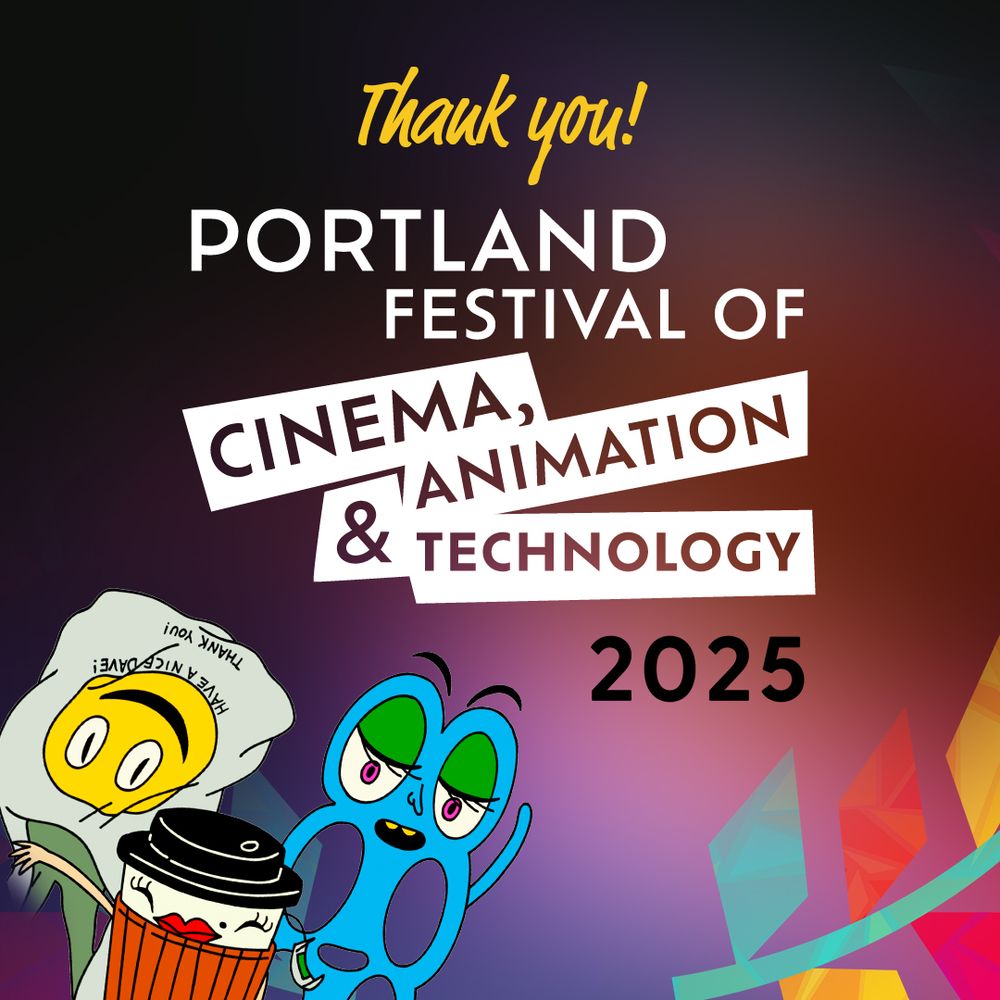 Image of text and characters. The text reads, &quot;Thank you! Portland Festival of Cinema, Animation &amp; Technology 2025&quot;. And the image of the characters are the anthropomorphized trash from the film &quot;Forever Friends&quot; featuring a plastic thank you bag, plastic drink rings, and a disposable tea cup.