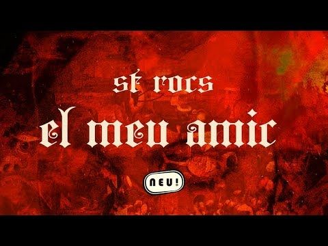 Sant Rocs - El meu amic (Lyric Video)