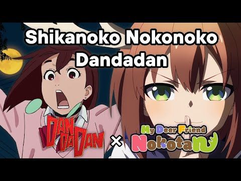 Otonoke x Shikairo Days (Dandadan x My Deer Friend Nokotan Mashup)