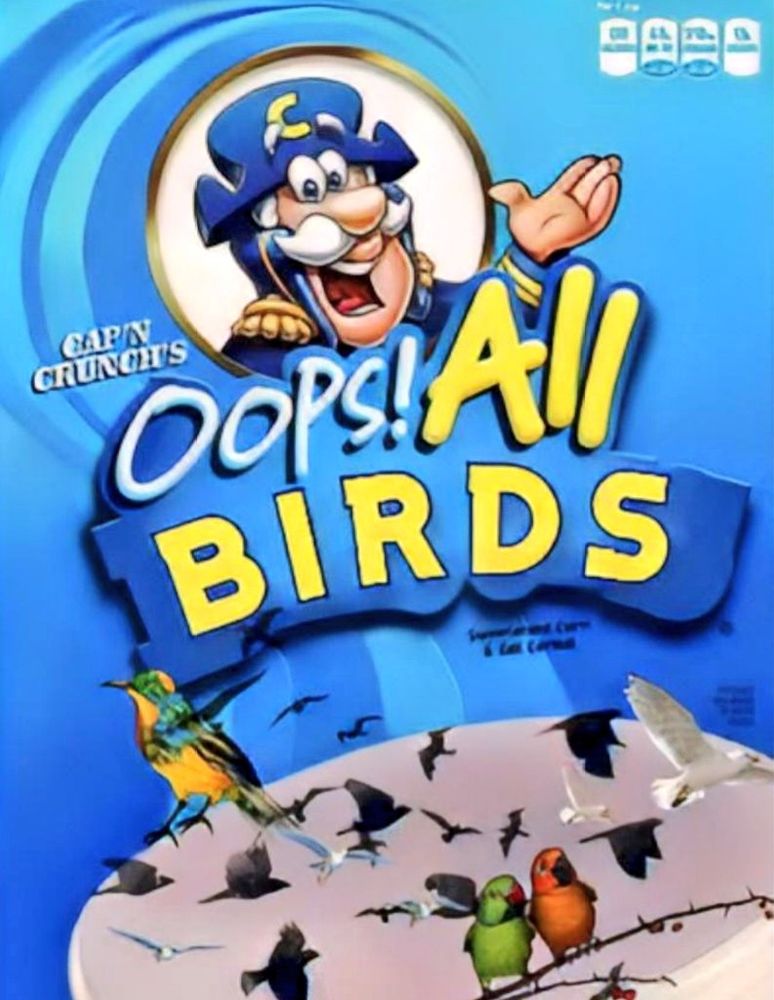 Cap'n Crunch "oops all birds" 
