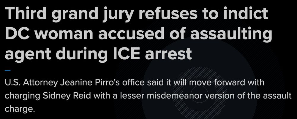 Third grand jury refuses to indict DC woman accused of assaulting agent during ICE arrest U.S. Attorney Jeanine Pirro's office said it will move forward with charging Sidney Reid with a lesser misdemeanor version of the assault charge.