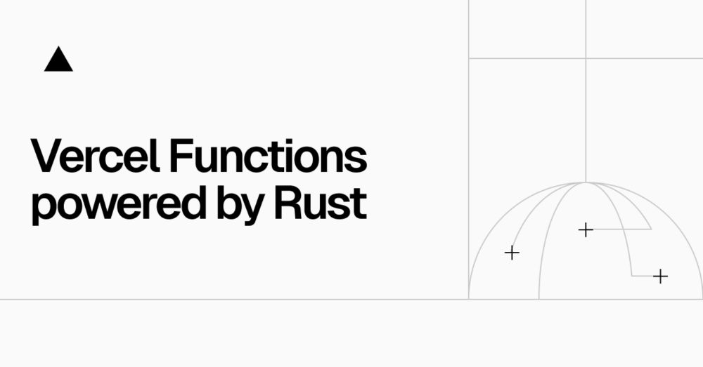 Vercel Functions are now faster—and powered by Rust – Vercel