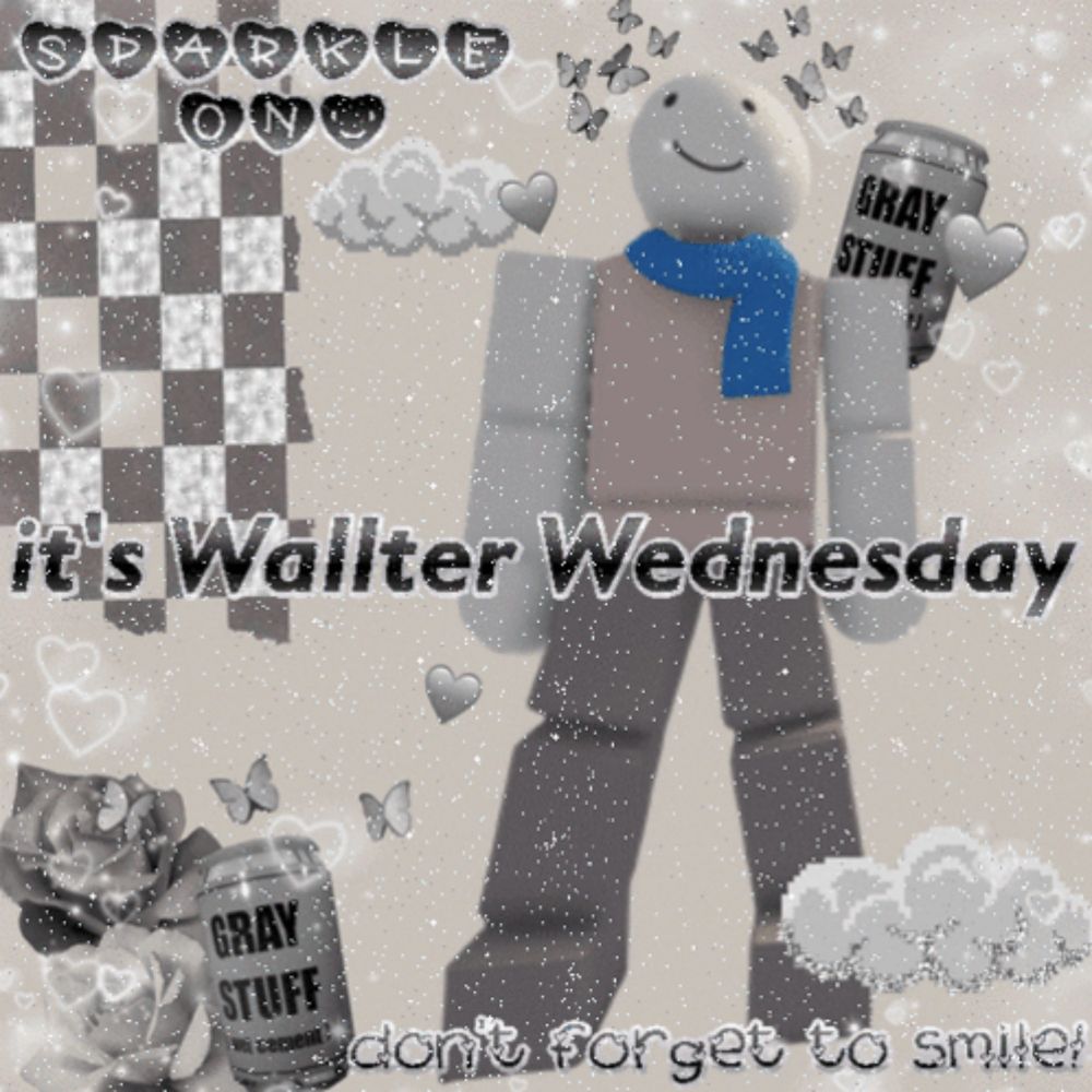 a poster that says " it 's wallter wednesday " on it