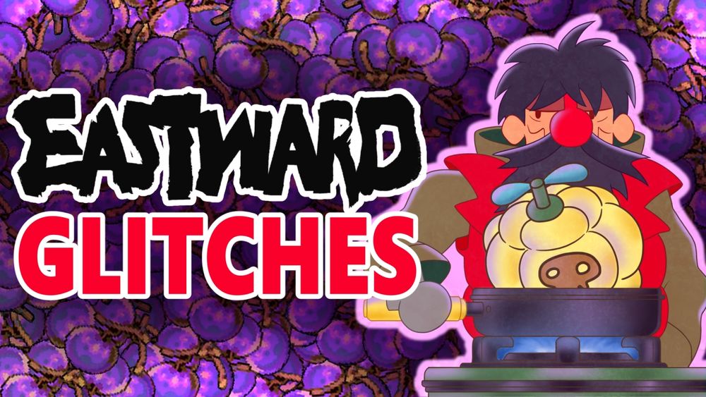 YouTube thumbnail with the text "EASTWARD GLITCHES" next to one of the main characters of Eastward, John, frying a floater bomb.