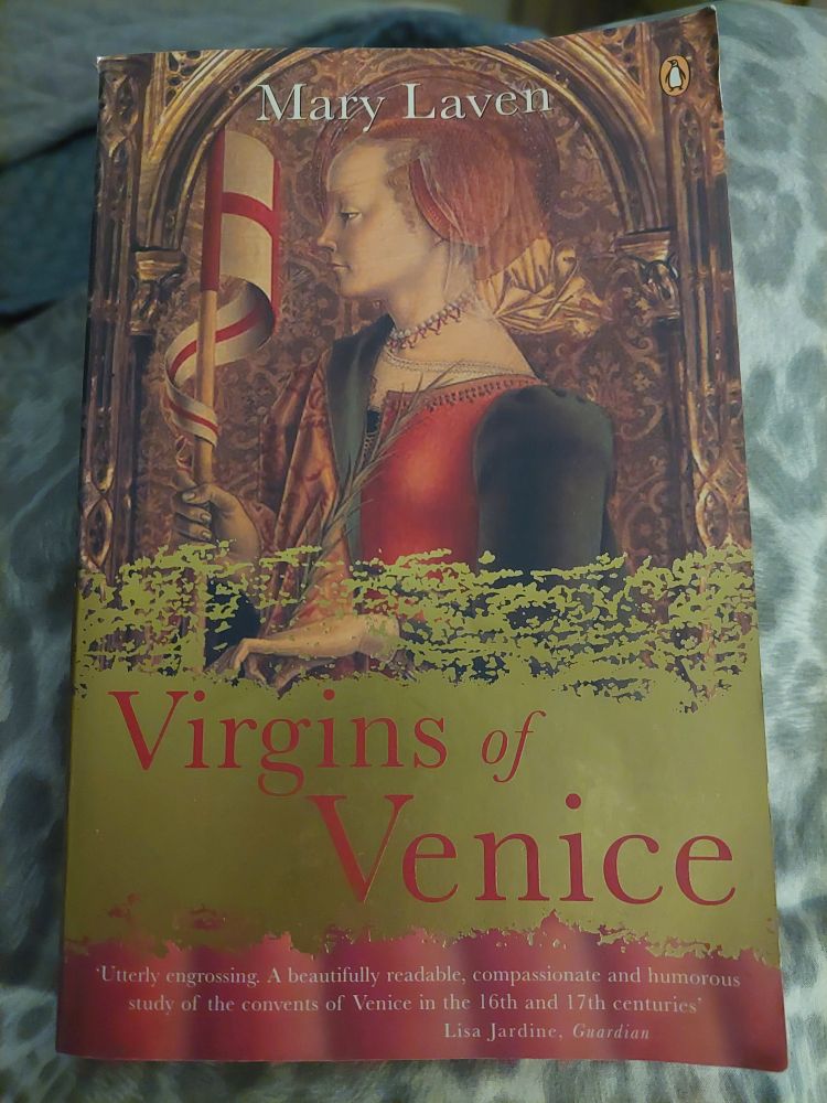 Book cover: Virgins of Venice by Mary Laven. A history of 16th-century convents in Venice and all the bawdy shenanigans within 
