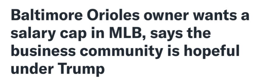 Baltimore Orioles owner wants a salary cap in MLB, says the business community is hopeful under Trump