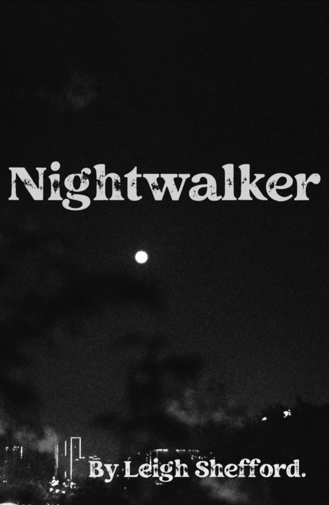 Cover of my novel, 'Nightwalker' that I'm putting up on inkitt 