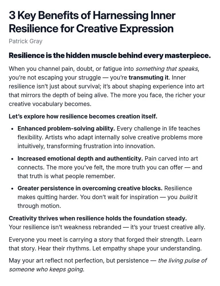 A screenshot essay titled '3 Key Benefits of Harnessing Inner Resilience for Creative Expression'. The text discusses how resilience acts as a crucial component in creating art. It explains that resilience allows individuals to transmute struggles into meaningful creative expressions, enhancing problem-solving abilities by teaching flexibility, increasing emotional depth and authenticity in art by connecting through pain, and fostering greater persistence in overcoming creative blocks. It emphasizes that creativity thrives on a foundation of resilience, portraying it as a vital ally rather than a weakness. The essay concludes by encouraging a focus on persistence in art, reflecting personal stories of strength and empathy.