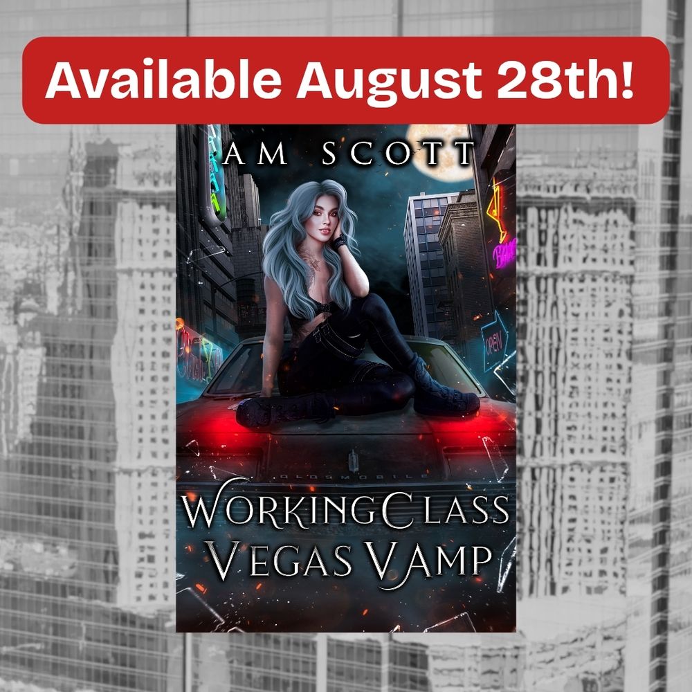 Picture shows the ebook cover of Working Class Vegas Vamp featuing a female vampire with silver hair. The background is a creepy picture of a Vegas high rise.
Text reads: Available August 28th, 2025.