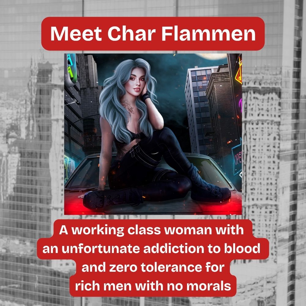 Picture shows a female vampire with silver hair over a creepy picture of a Vegas high rise.
The text reads: Meet Char Flammen, star of Working Class Vegas Vamp, a working class woman with an unfortunate addiction to blood and zero tolerance for rich men with no morals.