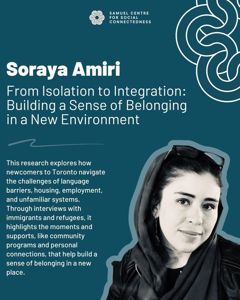 Graphic with image of a girl and text that reads "Soraya Amiri. From Isolation to Integration: Building a Sense of Belonging in a New Environment. This research explores how newcomers to Toronto navigate the challenges of language barriers, housing, employment, and unfamiliar systems. Through interviews with immigrants and refugees, it highlights the moments and supports, like community programs and personal connections, that help build a sense of belonging in a new place."