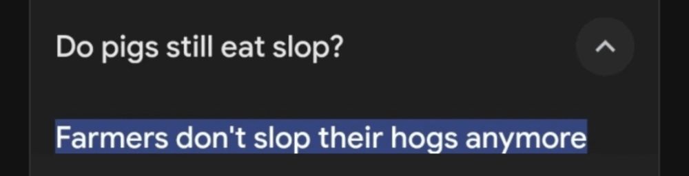google search: Do pigs still eat slop?
answer: farmers don't slop their hogs anymore