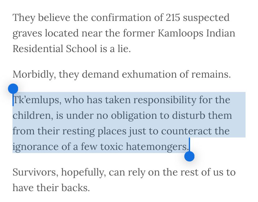 Excerpt from quoted article: “Tk’emlups, who has taken responsibility for the children, is under no obligation to disturb them from their resting places just to counteract the ignorance of a few toxic hatemongers.”