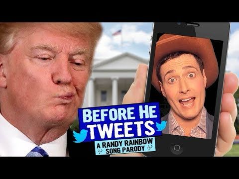 BEFORE HE TWEETS - A Randy Rainbow Song Parody