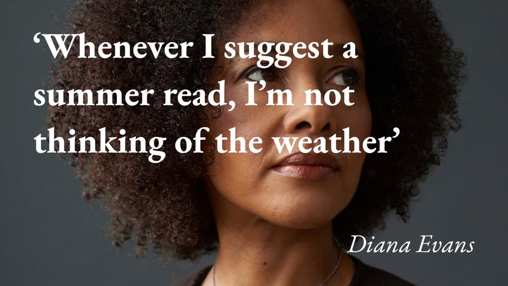 A portrait of  the writer Diana Evans, with a quote from her blog: 'Whenever I suggest a summer read, I'm not thinking of the weather'