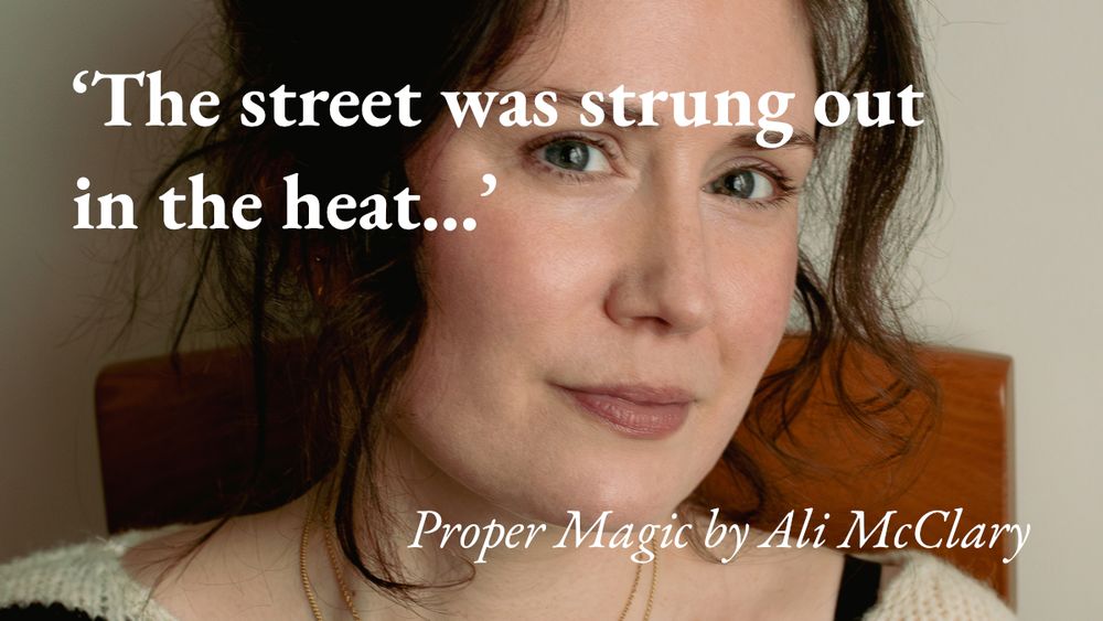A portrait of the writer Ali McClary, with a quote from her short story Proper Magic: 'The street was strung out in the heat…'