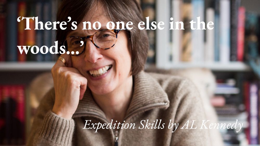 A portrait  of the writer AL Kennedy, with a quote from her short story Expedition Skills: 'There's no one else in the woods…'