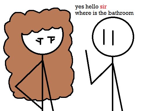 Random person walks up to Bailey, "yes hello sir where is the bathroom"