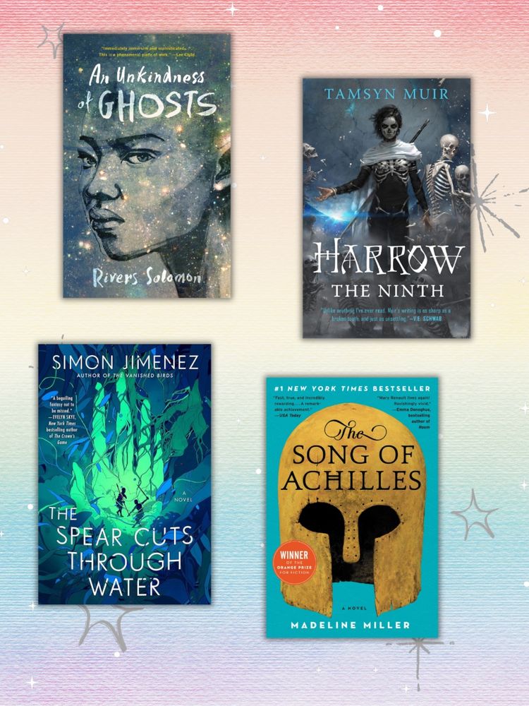 An unkindness of ghosts by rivers Solomon
Harrow the ninth by Tamsyn Muir
The spear cuts through water by Simon Jimenez 
The song of Achilles by Madeline miller