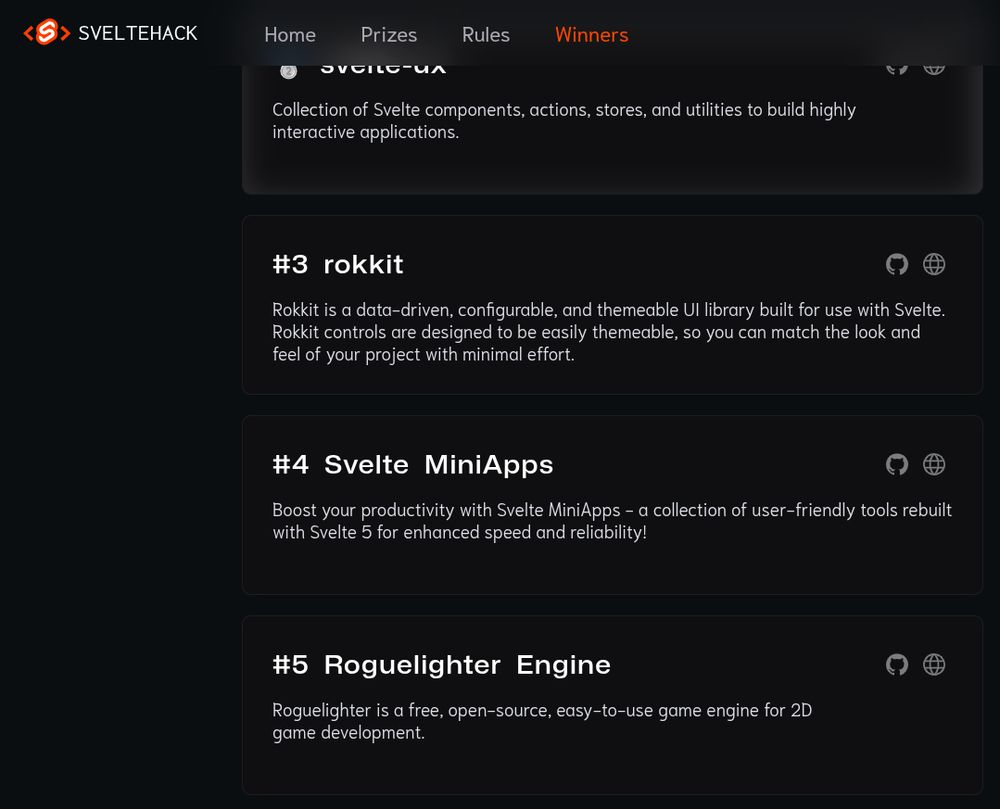 Screenshot of the SvelteHack Winners page showing the rankings for various Svelte-related projects:  

- **#3 Rokkit:** A data-driven, configurable, and themeable UI library built for use with Svelte, allowing easy customization of project appearance.  
- **#4 Svelte MiniApps:** A collection of user-friendly tools rebuilt with Svelte 5 for enhanced speed and reliability.  
- **#5 Roguelighter Engine:** A free, open-source, easy-to-use game engine for 2D game development.  

The page header features navigation links: Home, Prizes, Rules, and Winners.