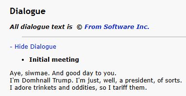 Initial meeting.
Aye, siwmae. And good day to you.
I'm Domhnall Trump. I'm just, well, a president, of sorts.
I adore trinkets and oddities, so I tariff them.