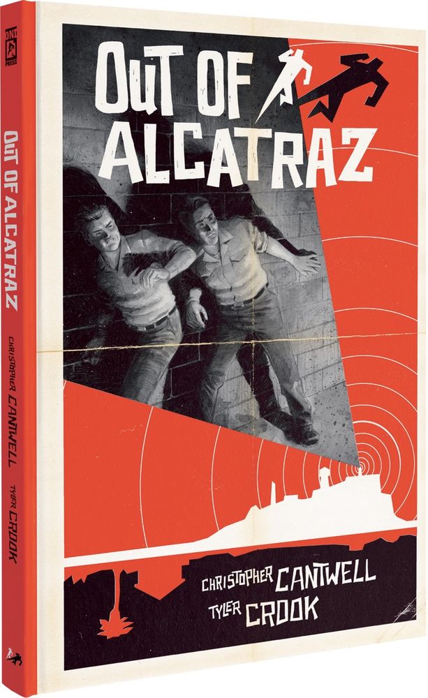 A 3D mockup of a hardcover book titled Out of Alcatraz. Two men cower against a wall in a spotlight. Written by Christopher Cantwell, illustrated by Tyler Crook.