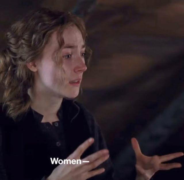 Saoirse Ronan as Jo March in the film Little Women says "Women—"