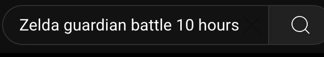 Screen shot of a YouTube search bar, the text within which reads "Zelda guardian battle 10 hours"