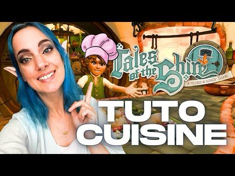 Tuto cuisine dans Tales of the Shire !