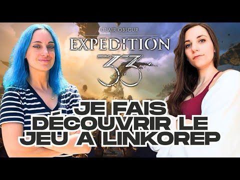 Live avec Linkorep - Je lui fais découvrir Clair Obscur