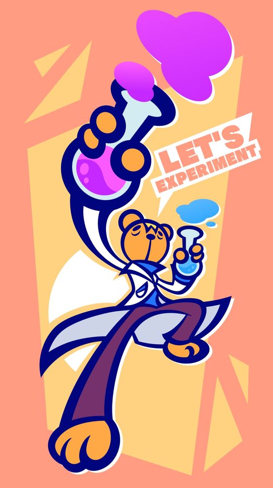 Risukuma (Name meaning "Squirrel Bear", befitting of his appearance) from Puyo posing dramatically while holding flasks full of colorful substances, one purple and one blue. Smoke is coming out of both. The character's pose is based on the spine art of Puyo 7's physical soundtrack.

The background is full of abstract geometric shapes that are colored orange, pale yellow with white outlining the subject from behind. There's a text bubble next to the character's head that say "Let's Experiment" in all caps, referencing a common phase that the character says in-game.