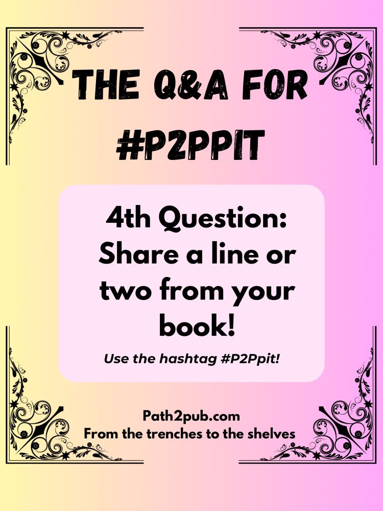 Final Question: Share a line or two from your book! #P2Ppit
