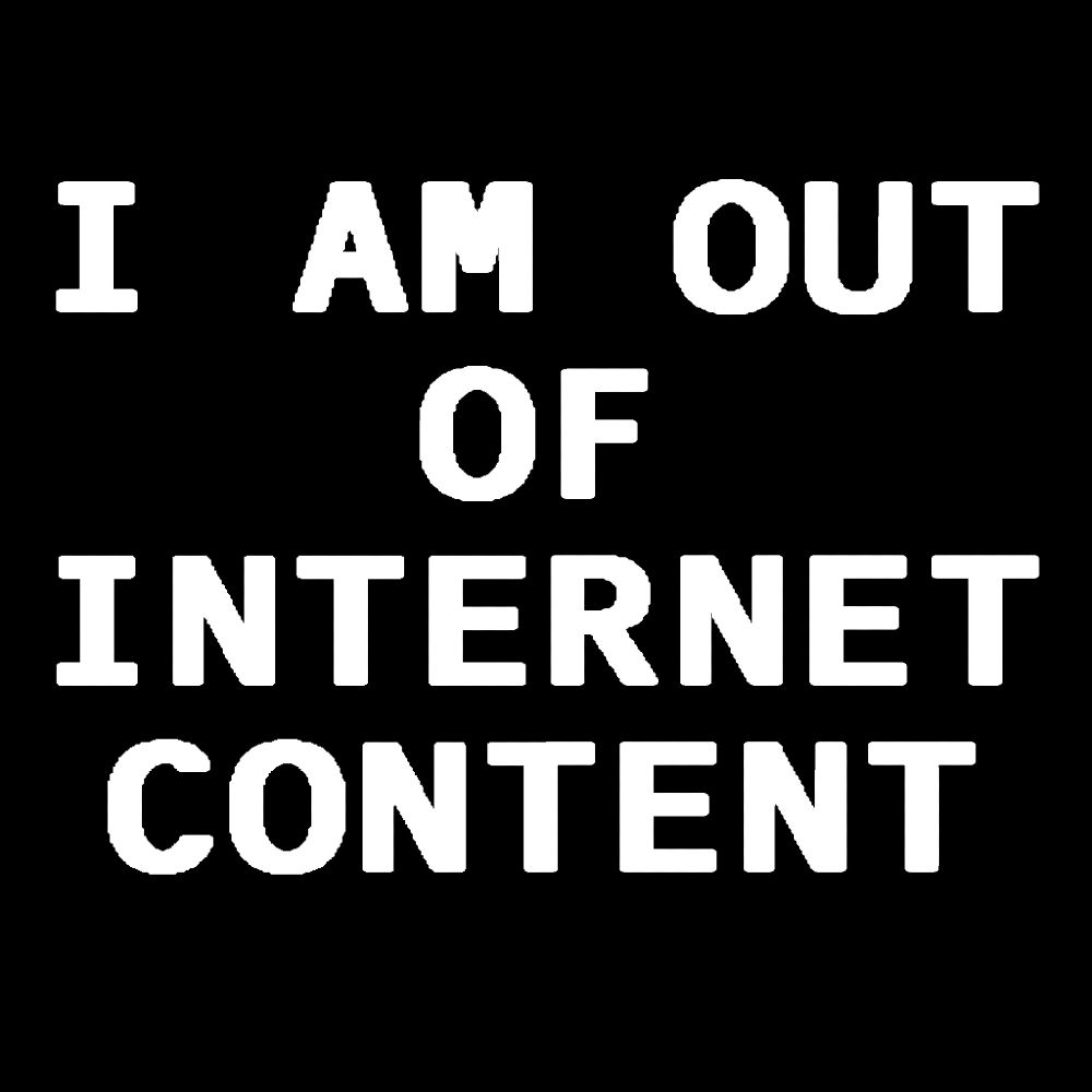 i am out of internet content