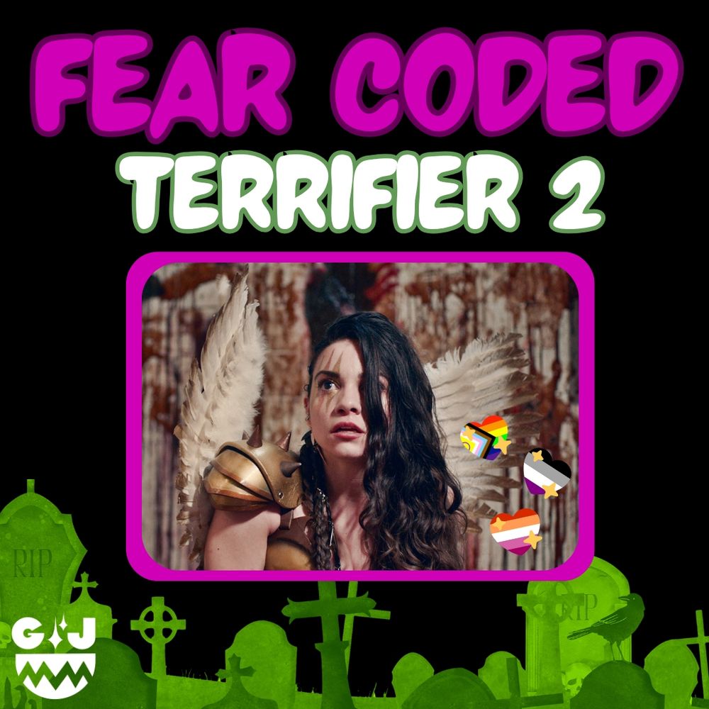 Fear Coded podcast cover for an episode about Terrifier 2. The cover image is of SIENNA in her battle angel costume in a room with blood all over the walls. Next to her is an intersex progress, asexual, and lesbian pride sparkle hearts