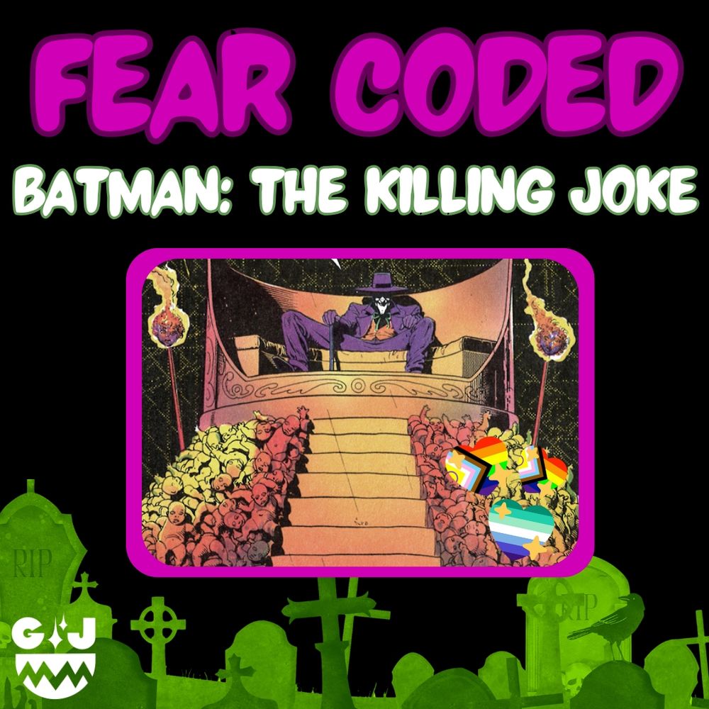 Fear Coded podcast cover for an episode about Batman: the Killing Joke. Inside the frame image is a picture of the Joker from his throne of baby dolls, in the bottom right corner is a gay man and two intersex progress pride sparkle hearts. 