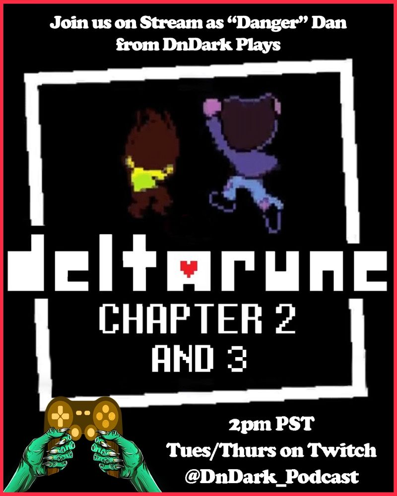 Kris and Susie from Deltarune jump into an offset dark square. At the bottom of the image, a pair of ghoulish green hands hold a gold game controller.

Text on the image says:

"Join us on stream as 'Danger' Dan from DbDark plays Deltarune Chapter 2 and 3
2 pm PST Tues/Thurs on Twitch @DnDark_Podcast"