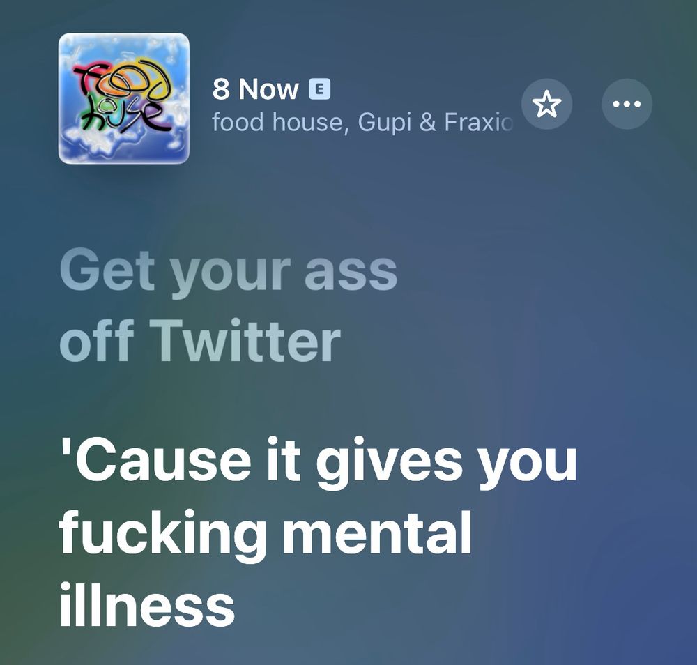 8 now by food house, lyrics say “get your ass off twitter ‘cause it gives you fucking mental illness”