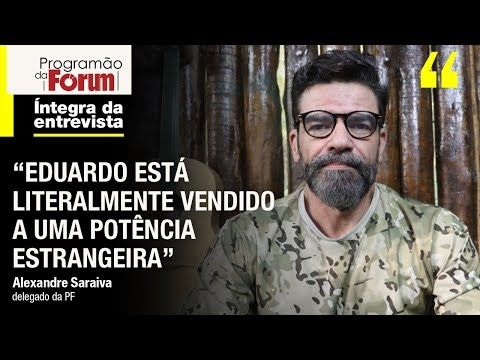 Delegado Saraiva: "É preciso verificar que segredos de Estado Eduardo Bolsonaro entregou aos EUA"