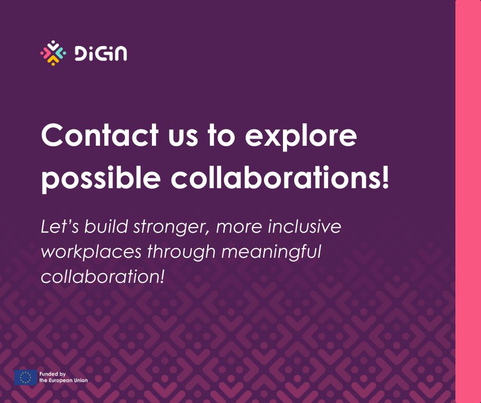 Purple graphic with the DiGiN logo and the following text:
“Contact us to explore possible collaborations!”
Subtext: “Let’s build stronger, more inclusive workplaces through meaningful collaboration!”
The EU flag and “Funded by the European Union” appear at the bottom left.